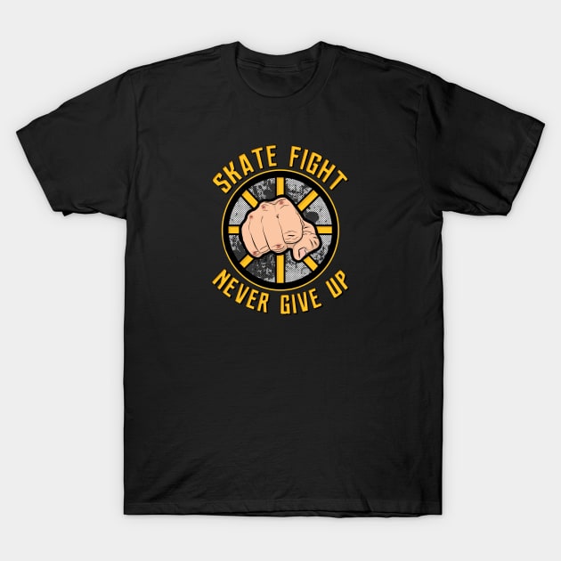 Skate, Fight, Never Give Up T-Shirt by LikeMindedDesigns